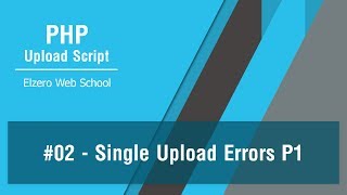PHP Upload Script In Arabic #02 - Handle Single File Upload Errors Part 1