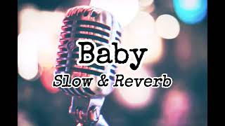 Justin Bieber - Baby (Slowed+Reverbed) | Slow & Reverb