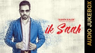 IK SAAH (Full Album) || KANTH KALER || AUDIO JUKEBOX || New Punjabi Songs 2016 || MAD 4 MUSIC