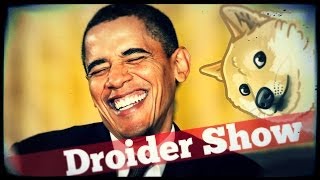 Droider Show #134. Не грози южному корейцу, попивая пивко в Белом доме!