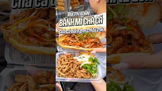 Bánh mì chả cá dai ngon chỉ từ 25k siêu đông khách #hoaoididau #creatorsearchinsights