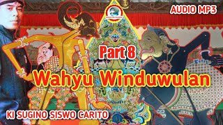 Download Lagu WAHYU WINDUWULAN KI SUGINO SISWOCARITO PART 8... MP3 Gratis