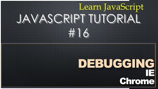 16 JavaScript Tutorial - Debugging JavaScript in IE and Chrome Browsers