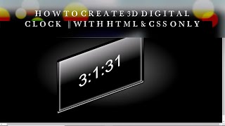 How to create a 3D digital clock || HTML, CSS & JAVASCRIPT