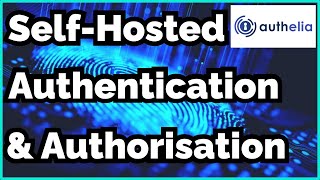 Authenticate & Authorise Everything with Authelia