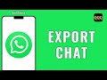 HOW TO EXPORT CHAT FROM WHATSAPP