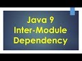 #4 Java 9 | Inter Module Dependency