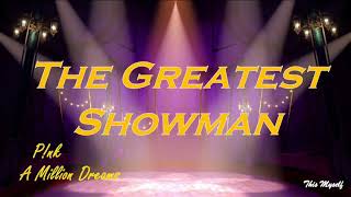 P!nk - A Million Dreams OST The Greatest Showman