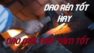 Dao rèn tốt hơn hay dao được mài từ thép tấm tốt hơn ? Vuadaobep.com - 0967866681