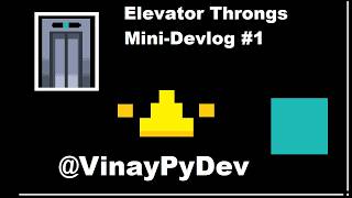 Elevator Throngs Mini Devlog 1| GameDev | Pixel Artist | Music Composer | Programmer | VinayPyDev