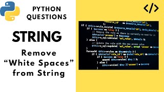 How to Remove " White Space" from the String in Python. Python Practice.