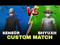 BHYUXH vs SENSOR . First time custom match With BHYUXH bhai. SENSOR GAMING