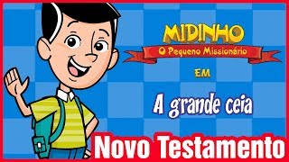 A grande ceia - Midinho, o Pequeno Missionário