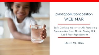 Safe Drinking Water for All: Protecting Communities from Plastic During U.S. Lead Pipe Replacement