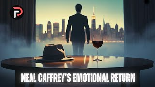 Neal Caffrey’s Emotional Return - A Story of Second Chances #4