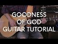 Bethel - Goodness of God Guitar Tutorial