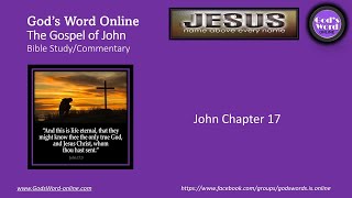 John Chapter 17: Bible Study Commentary