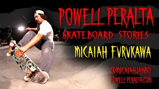 Powell Peralta Skateboard Stories - Micaiah Furukawa