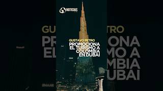 Gustavo Petro promociona el turismo a Colombia en Dubai con “El País de la Belleza” #noticias