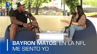 Bayron Matos: En la NFL me siento yo