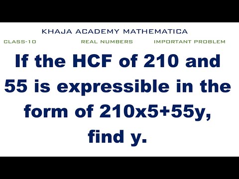 If The HCF Of 210 And 55 Is Expressible In The Form Of 210x5+55y, Find ...