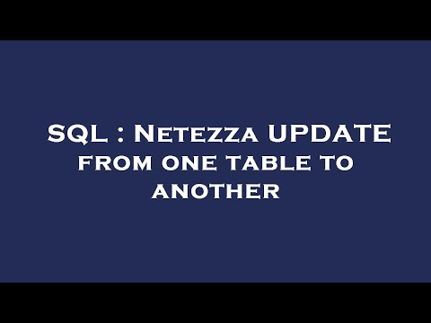 SQL : Netezza UPDATE from one table to another