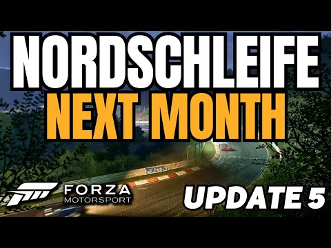 Will the Nordschleife SAVE Forza Motorsport? - Update 5 Preview - Forza Motorsport