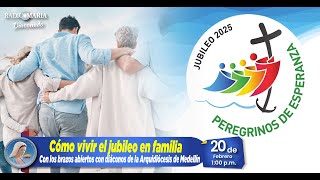 🔴 Con los brazos abiertos - Cómo vivir el jubileo en familia - 20 de febrero de 2025