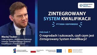 O nagrodach i sukcesach, czyli czym jest Zintegrowany System Kwalifikacji?