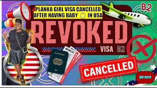 PLANKA GIRL VISA CANCELLED AFTER HAVING BABY 👶 IN USA