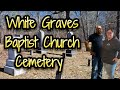 White Graves Baptist Church Cemetery Tour in Ranger, Georgia