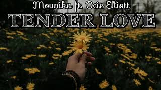 Mounika - Tender Love (Lyrics) ft. Ocie Elliott