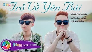 Trở Về Yên Bái -  Đoàn Gia Tuấn (OFFICIAL MV)