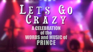 Lets Go Crazy. A Celebration of the words and music of Prince.  Live Prince Performance .