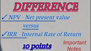 NPV vs IRR | Internal Rate of Return | Net present Value | Capital Budgeting notes
