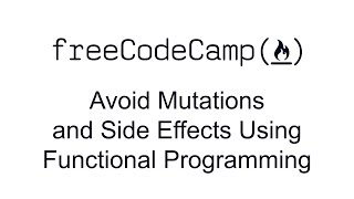 Avoid Mutations and Side Effects Using Functional Programming - Functional Programming -freeCodeCamp