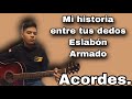 Mi historia entre tus dedos - Eslabon Armado - Acordes