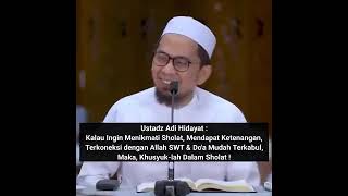 Ustadz Adi Hidayat - Perlunya Khusyuk Dalam sholat