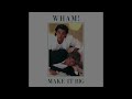 everything she wants – wham