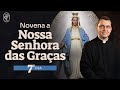 7º dia - Novena a Nossa Senhora das Graças