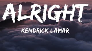 Kendrick Lamar - Alright (Lyrics)
