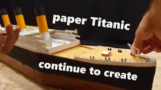 Paper model of the Titanic  We continue to create