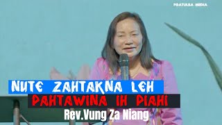 Nute Zahtakna leh Pahtawina Ih Piahi // Rev.Vung Za Niang # May 8 ,2022