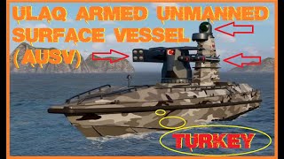 ULAQ Armed Unmanned Surface Vessel AUSV, Turkey