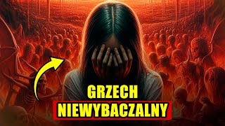 🔴 Bóg Mówi: Grzech, Który Nigdy Nie Zostanie Wybaczony!