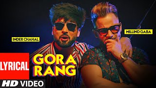 Gora Rang: Inder Chahal, Millind Gaba (Lyrical) Rajat Nagpal | Nirmaan | Latest Punjabi Song