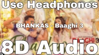 BHANKAS (8D Song🎧) (8D Audio) | Baaghi 3 8D Songs | Tiger S, Shraddha K | Bappi Lahiri,Dev Negi