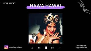 hawa hawai edit audio | Hindi edit audios