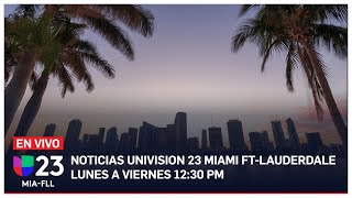 En vivo: Univision 23 Miami 12:30 pm, 27 de marzo de 2024