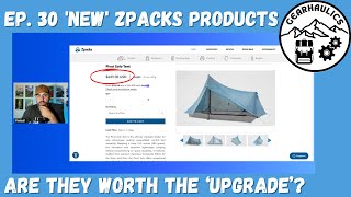 GEARHAULICS: Ep. 30 - 'New' Zpacks Products